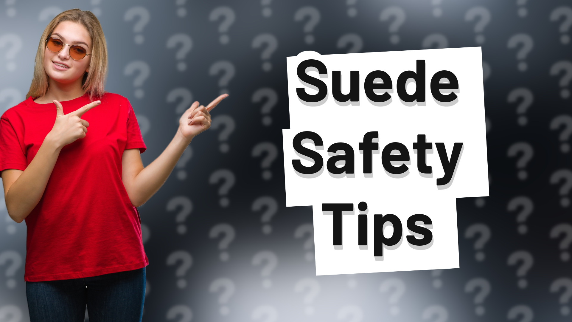 Suede Safety Tips