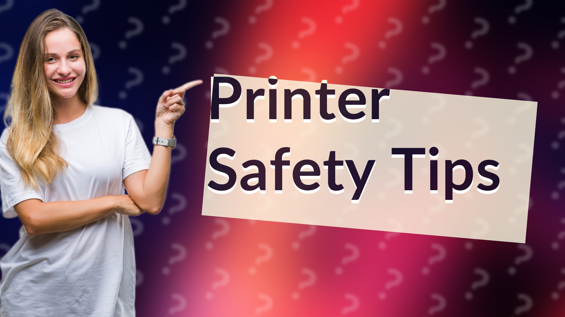 Printer Safety Tips
