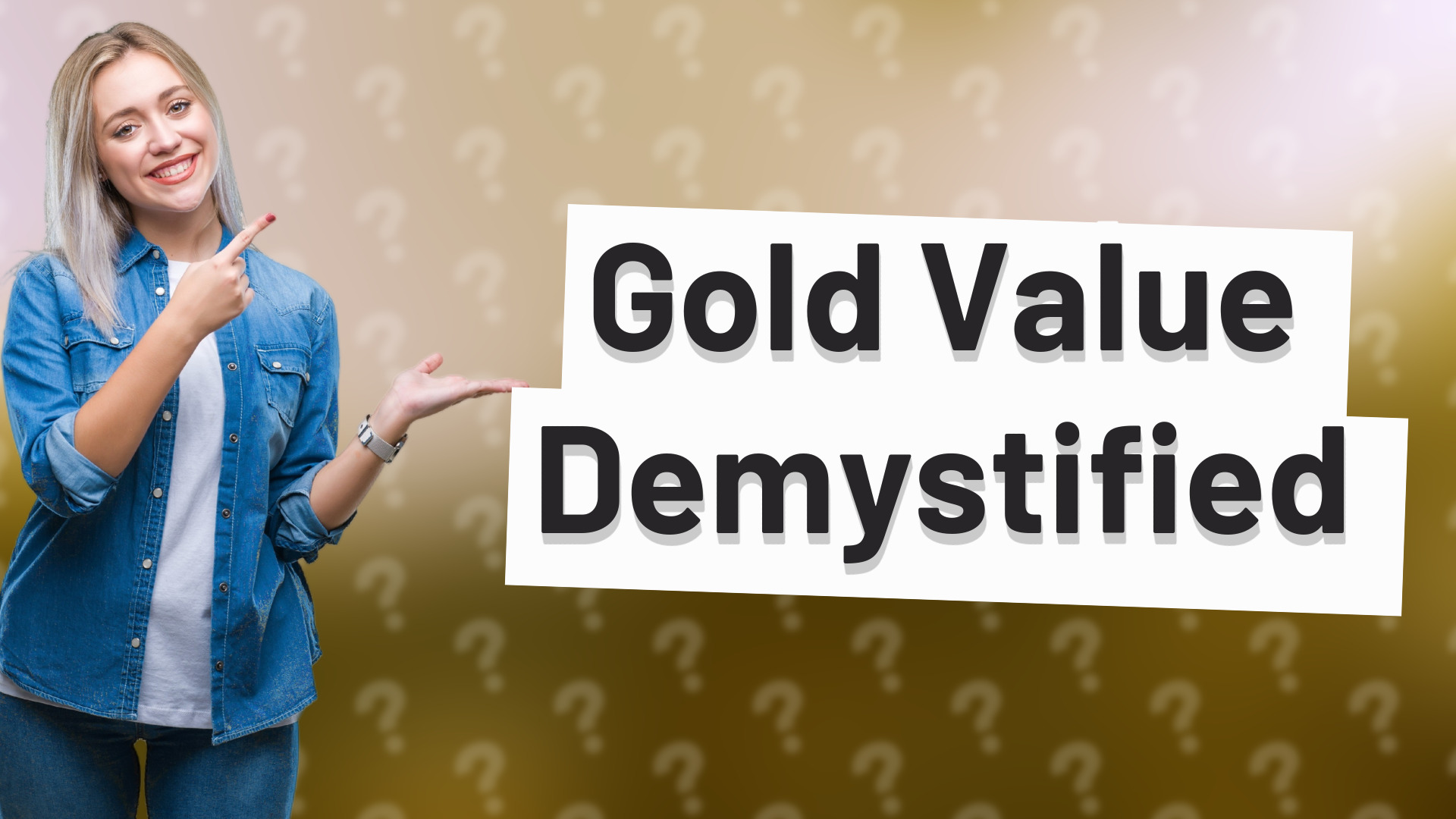 Gold Value Demystified