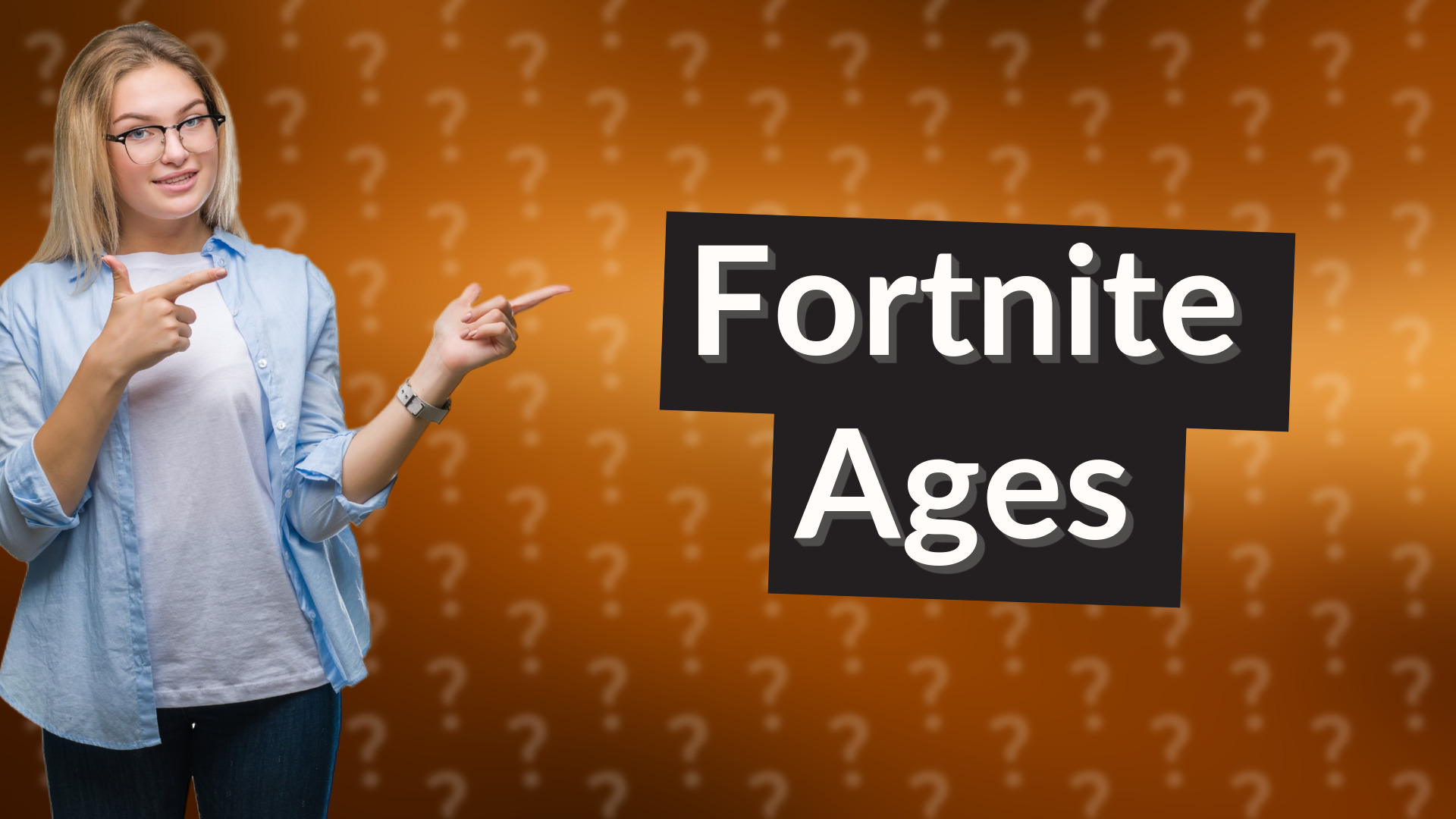 Fortnite Ages
