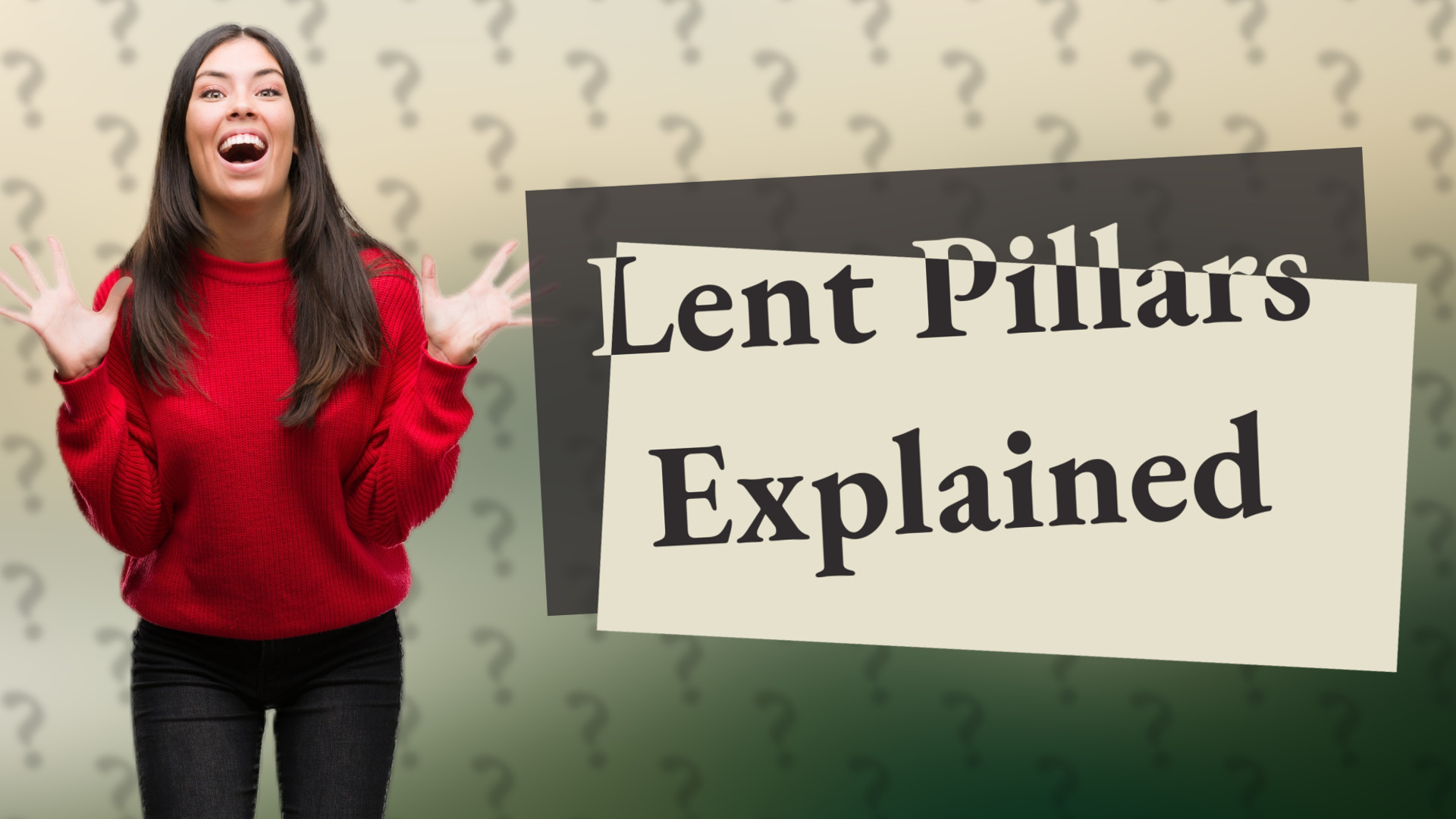 Lent Pillars Explained