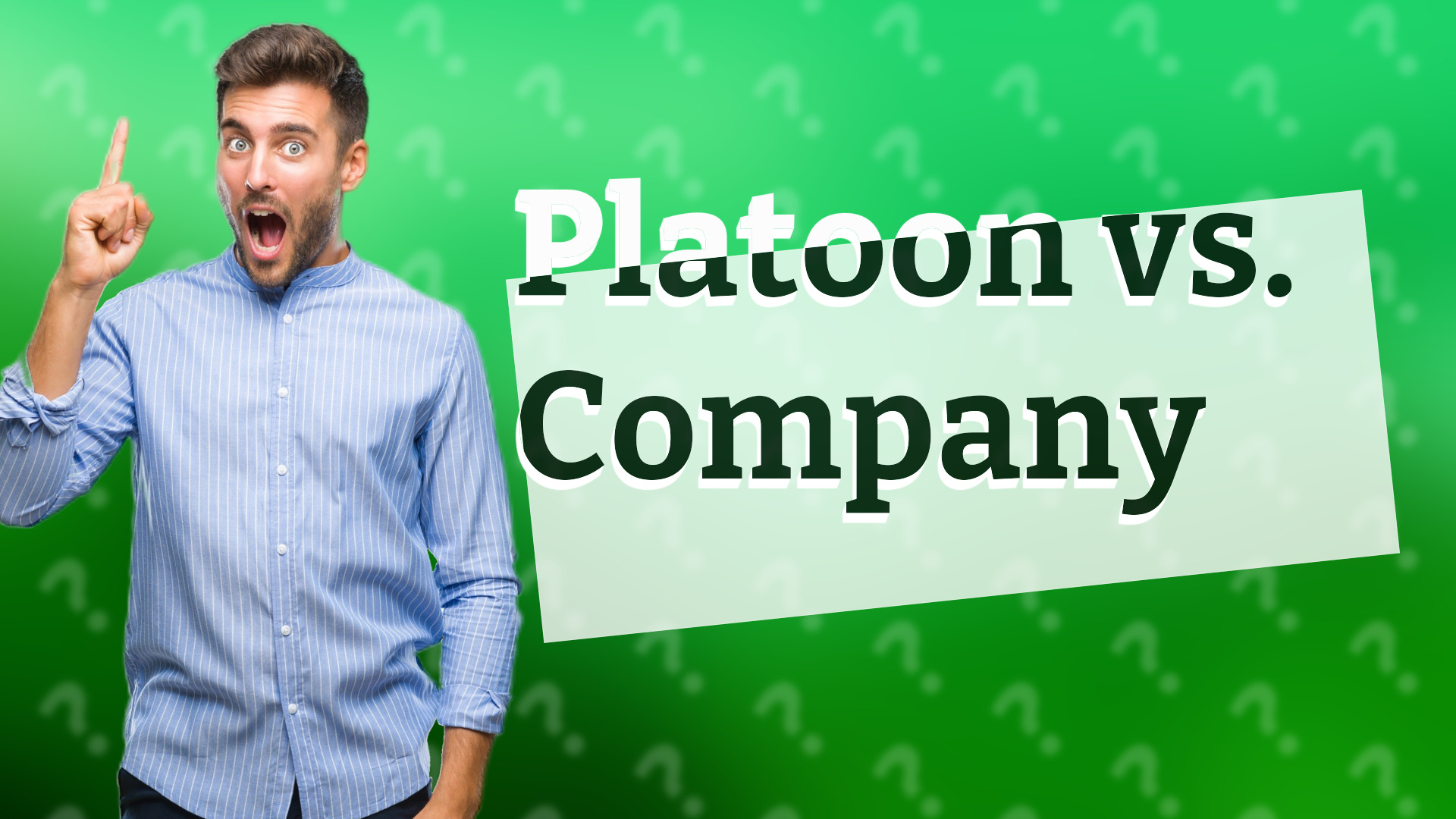Platoon vs. Company