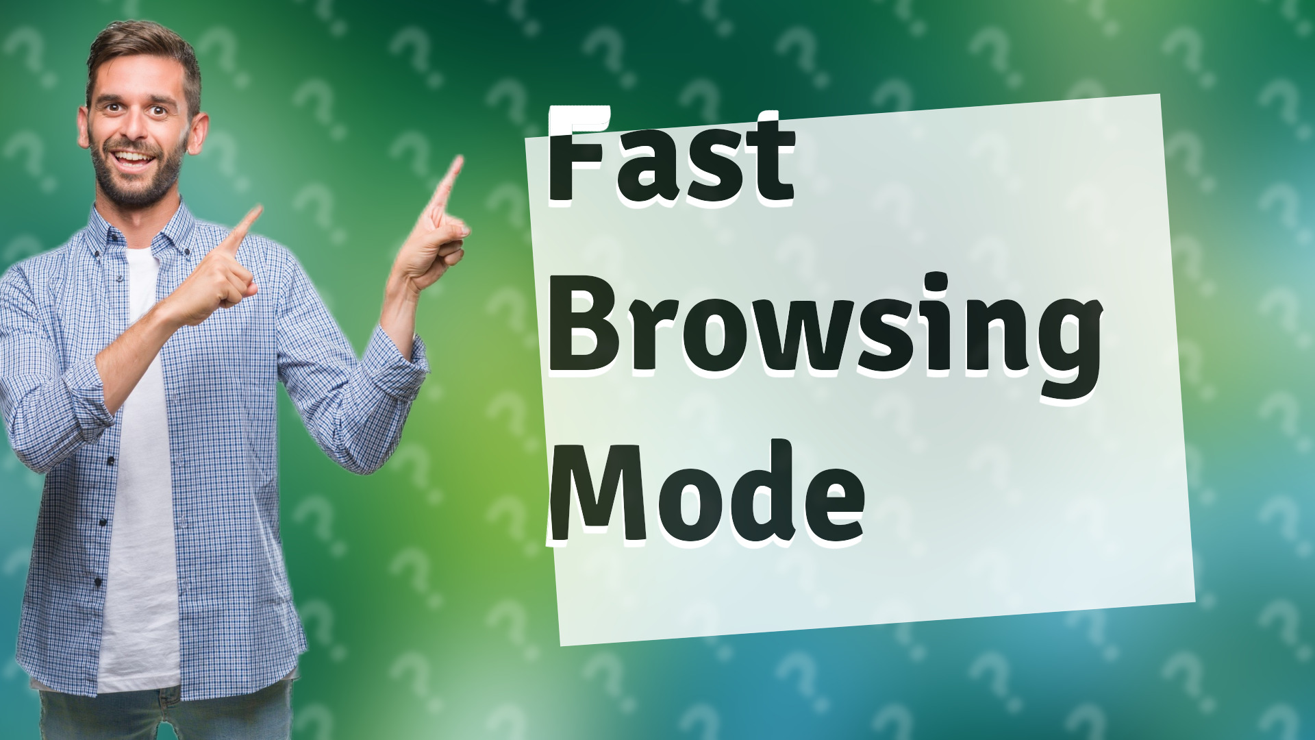 Fast Browsing Mode