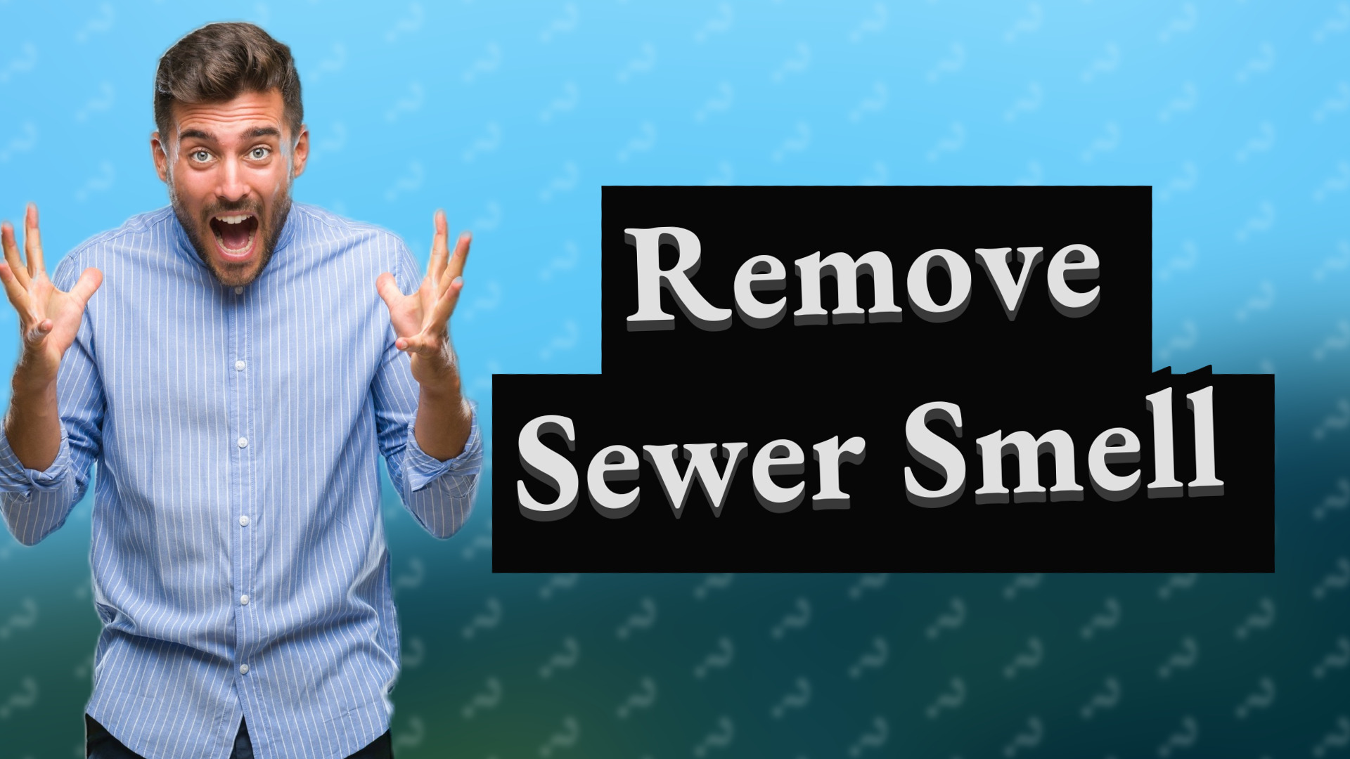 Remove Sewer Smell