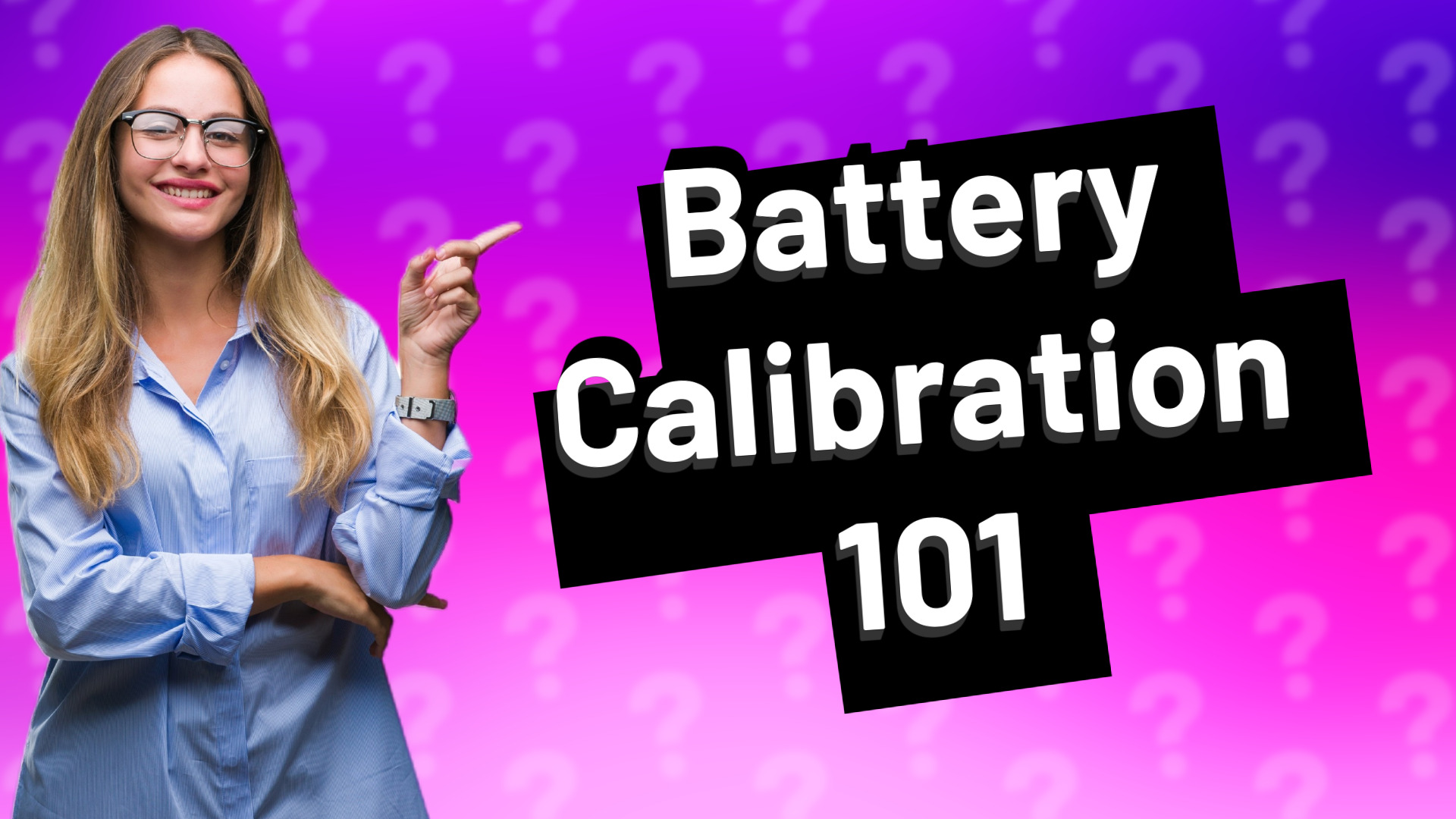Battery Calibration 101