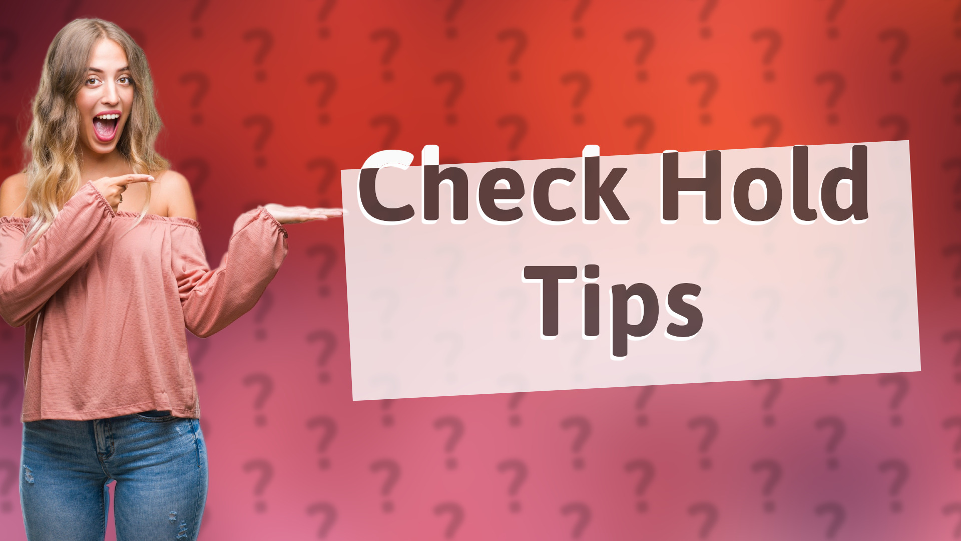 Check Hold Tips