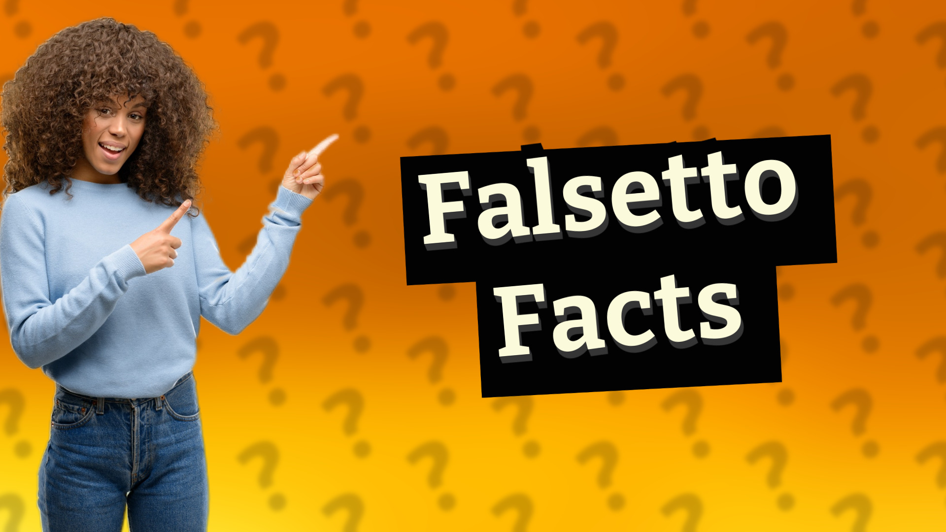 Falsetto Facts