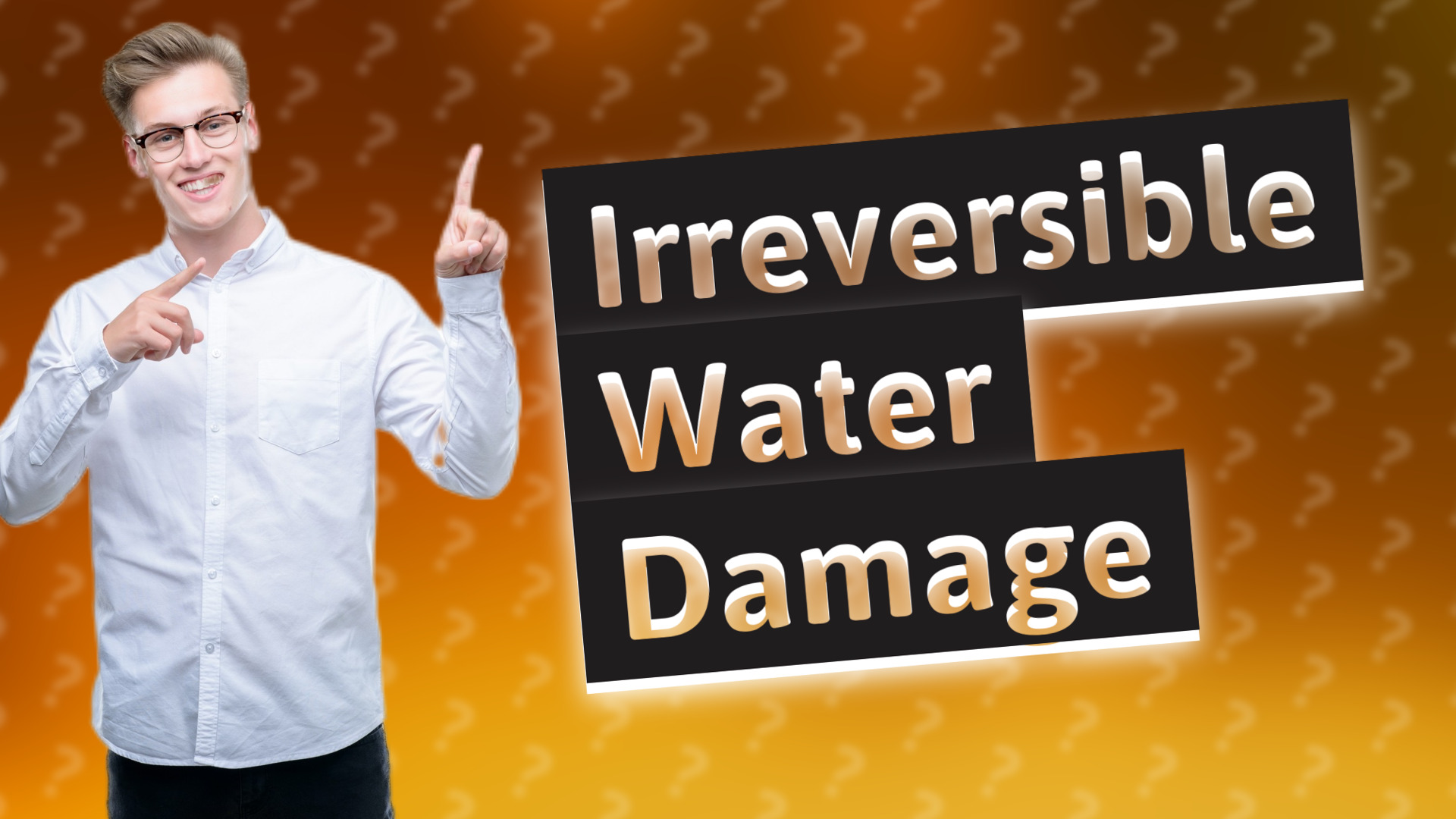Irreversible Water Damage