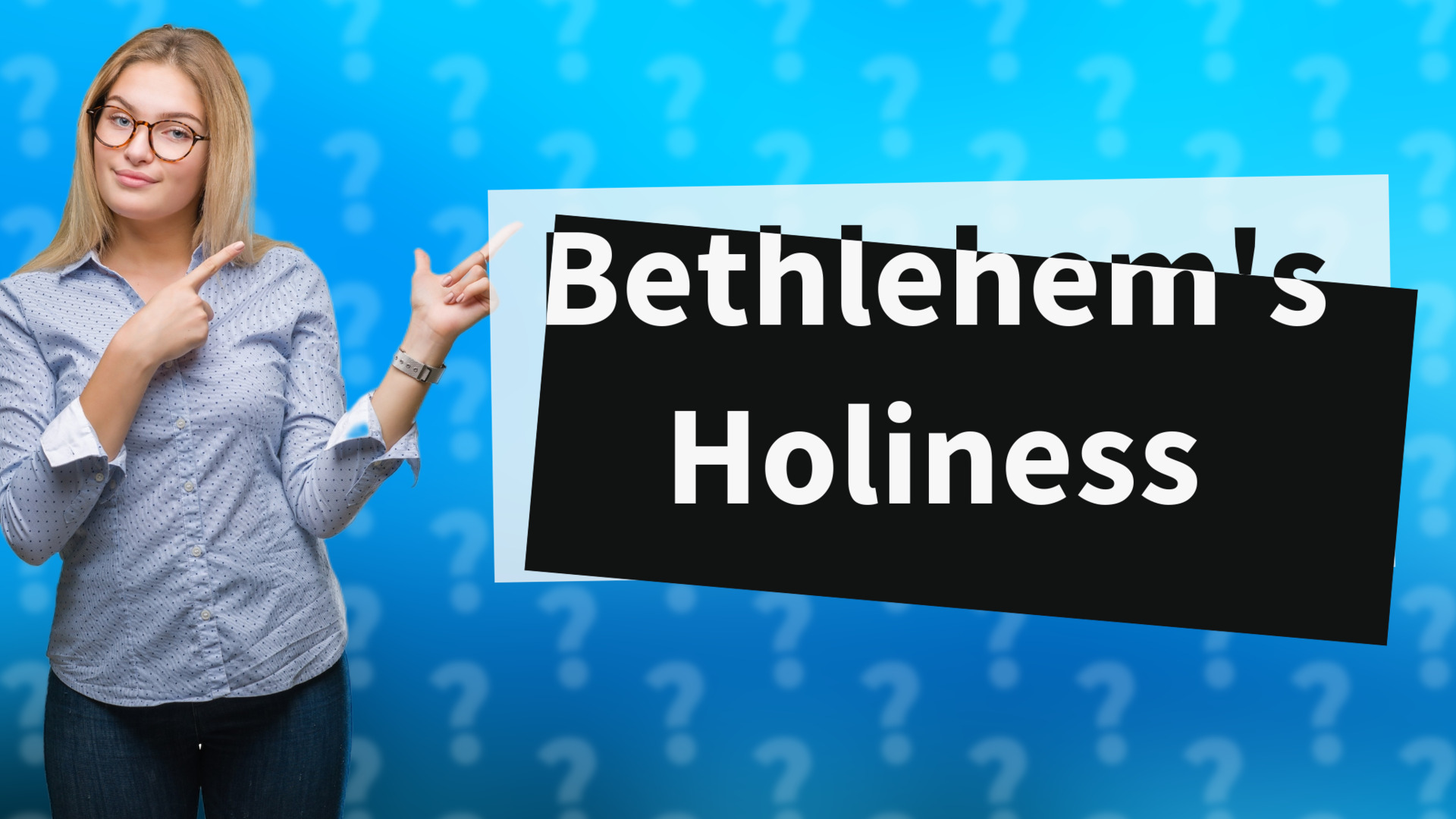 Bethlehem's Holiness