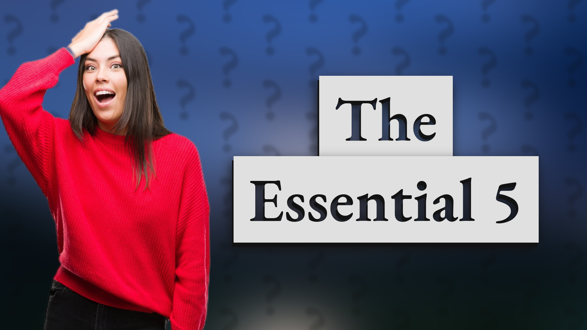 The Essential 5
