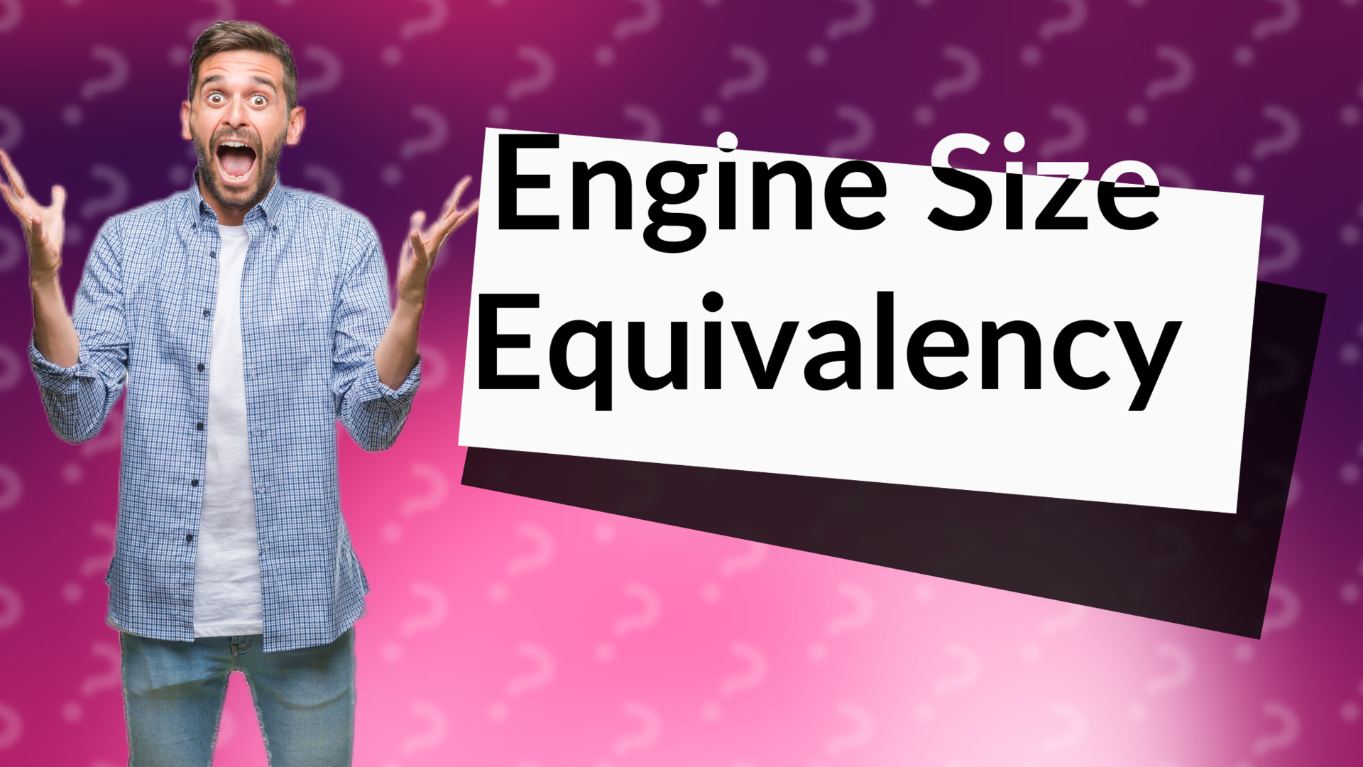 Engine Size Equivalency