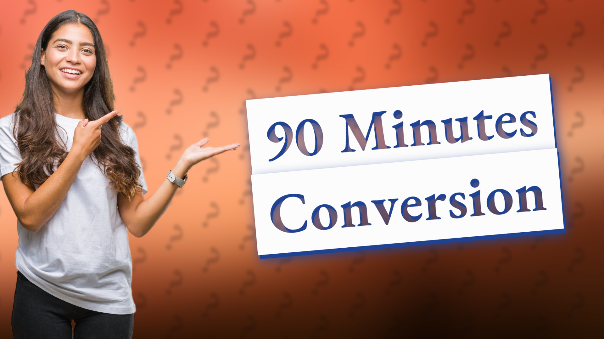 90 Minutes Conversion