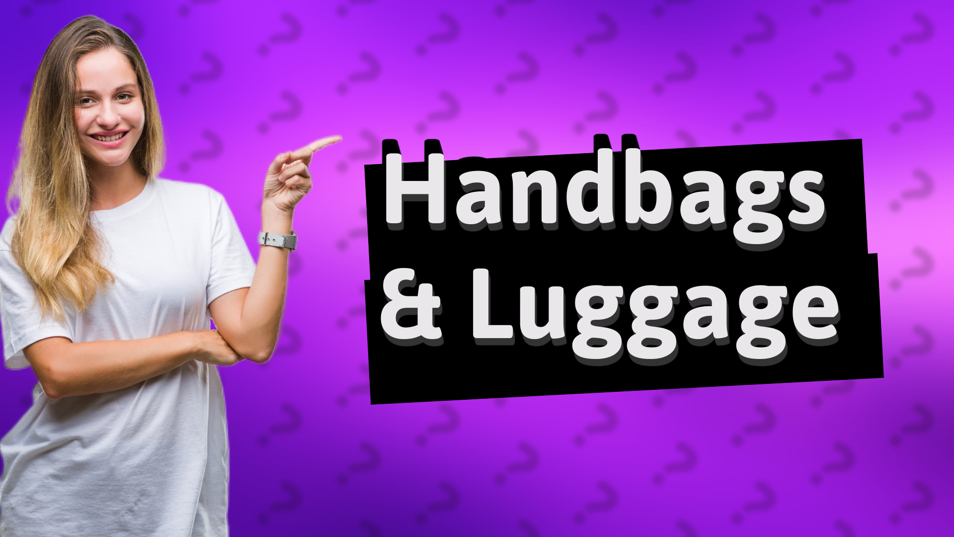 Handbags & Luggage
