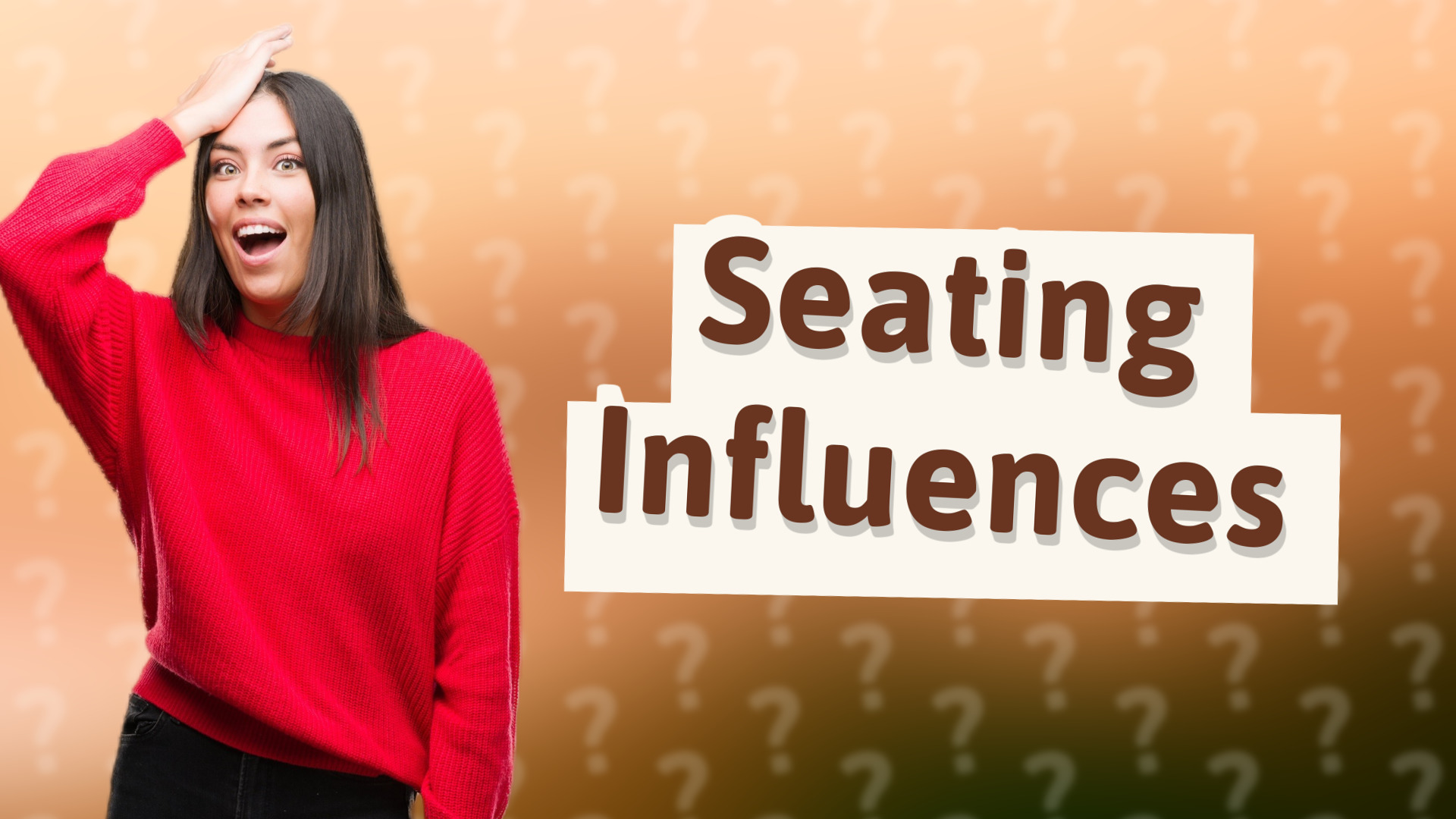 Seating Influences