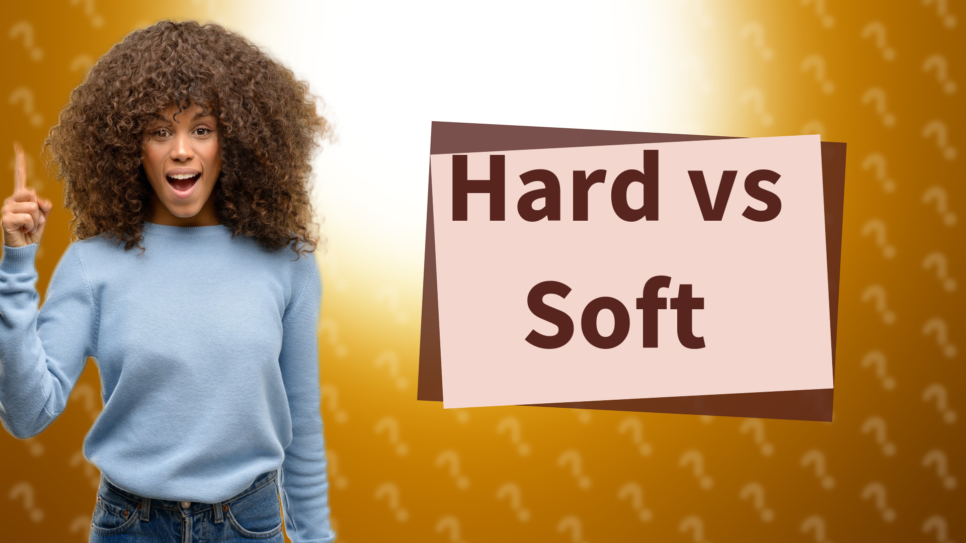 Hard vs Soft