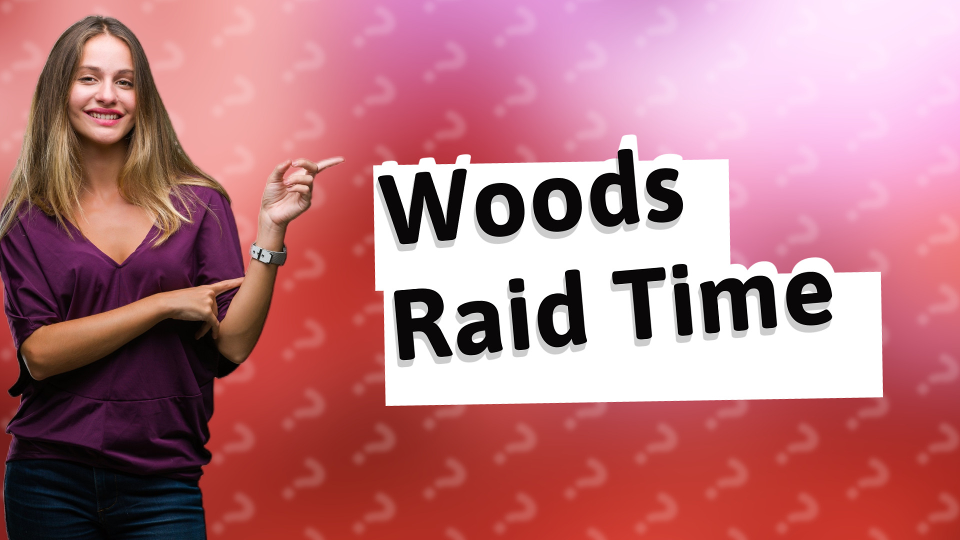 Woods Raid Time