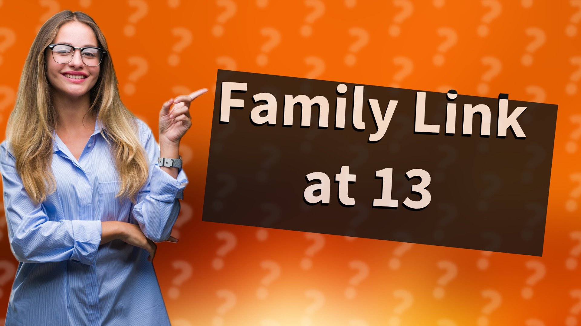Family Link at 13