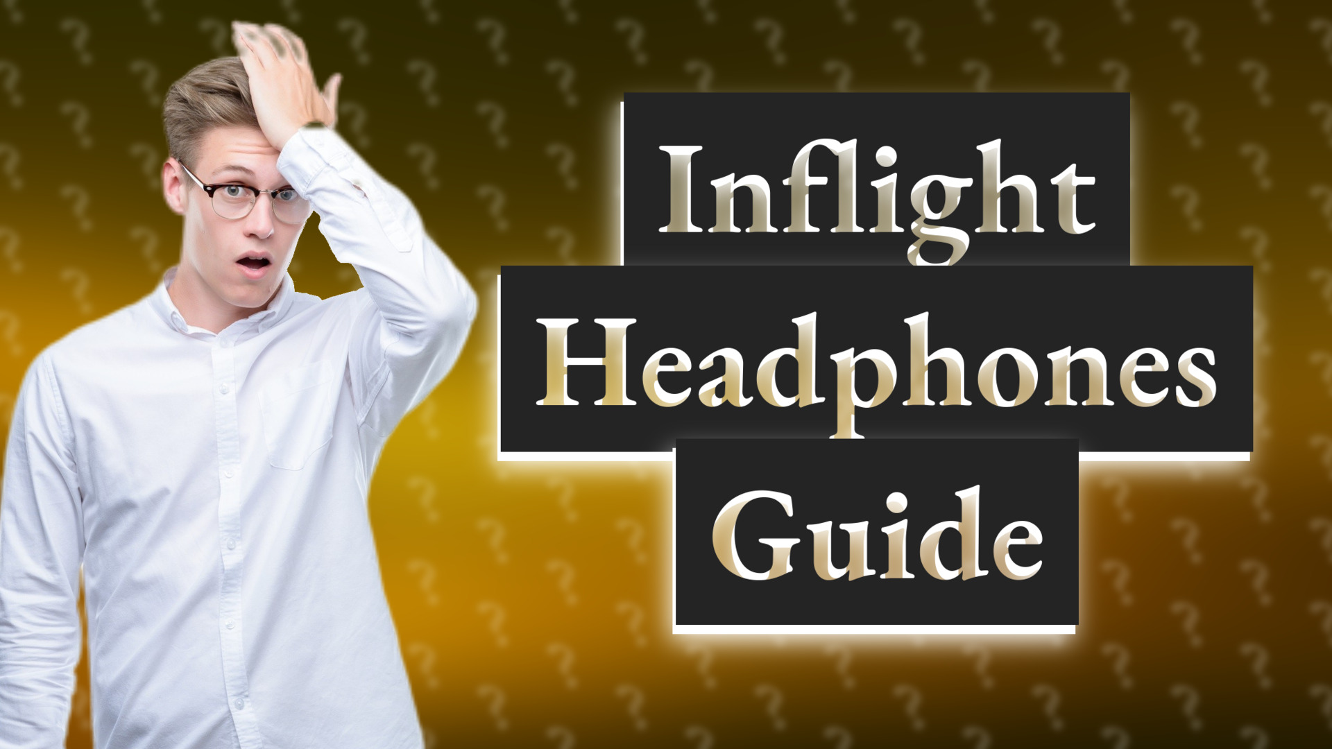 Inflight Headphones Guide