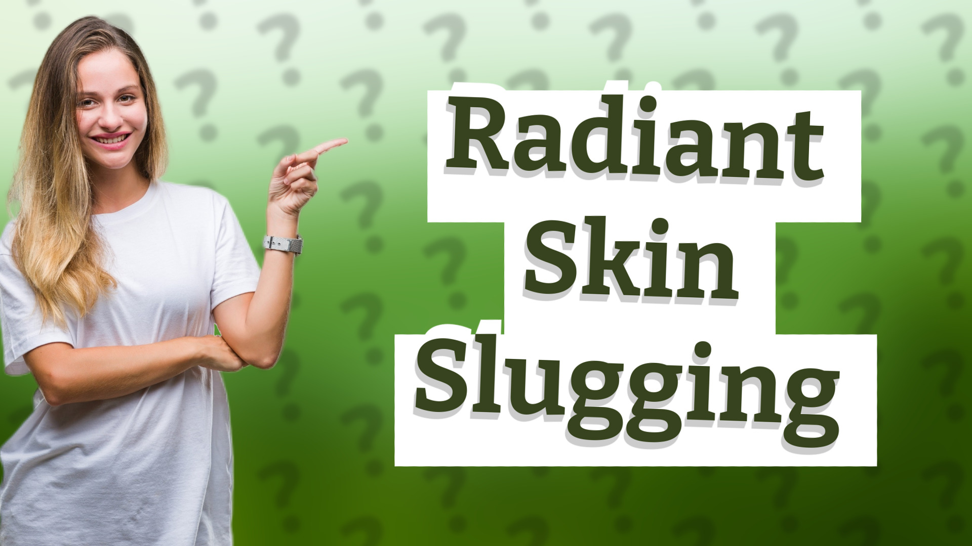 Radiant Skin Slugging