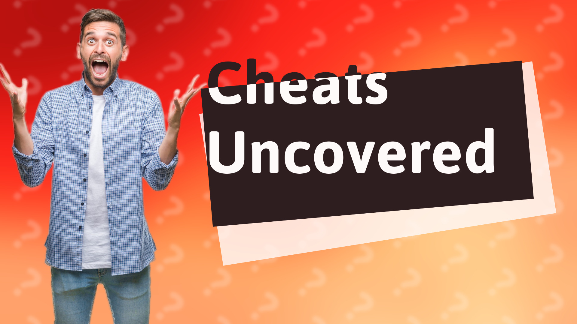 Cheats Uncovered