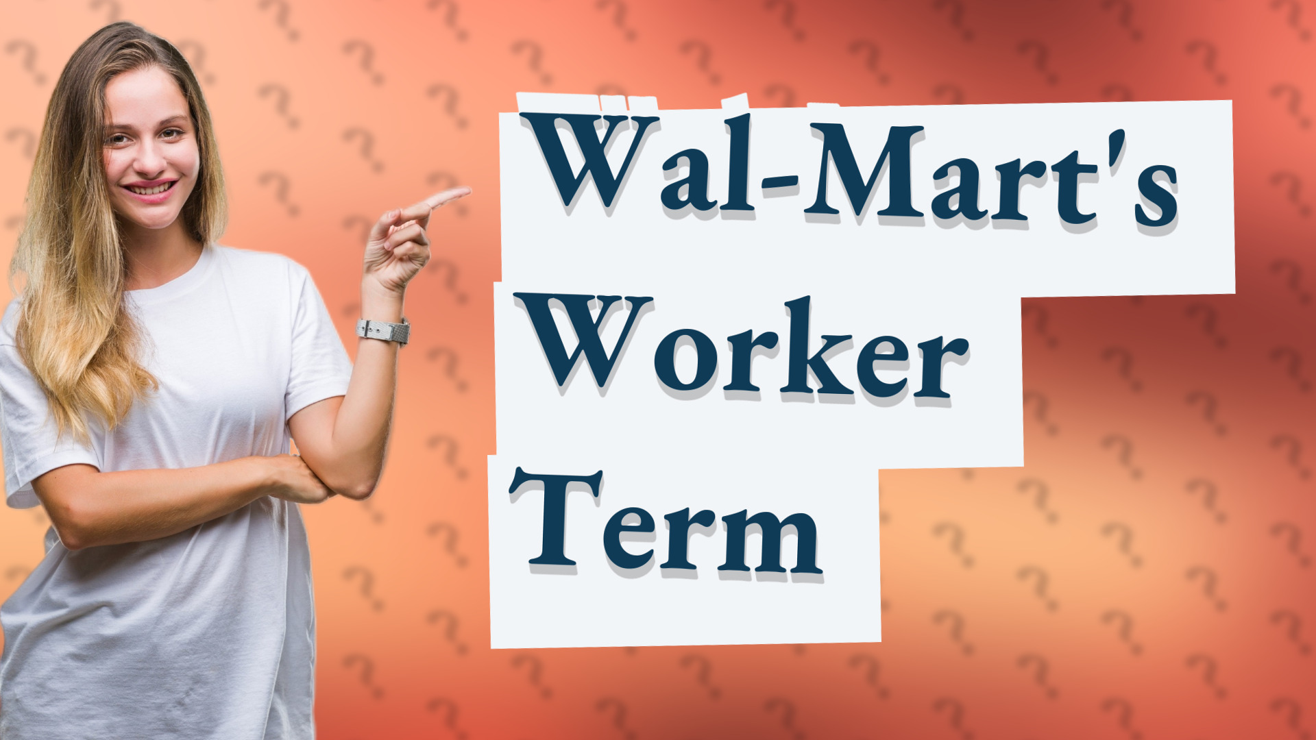 Wal-Mart's Worker Term