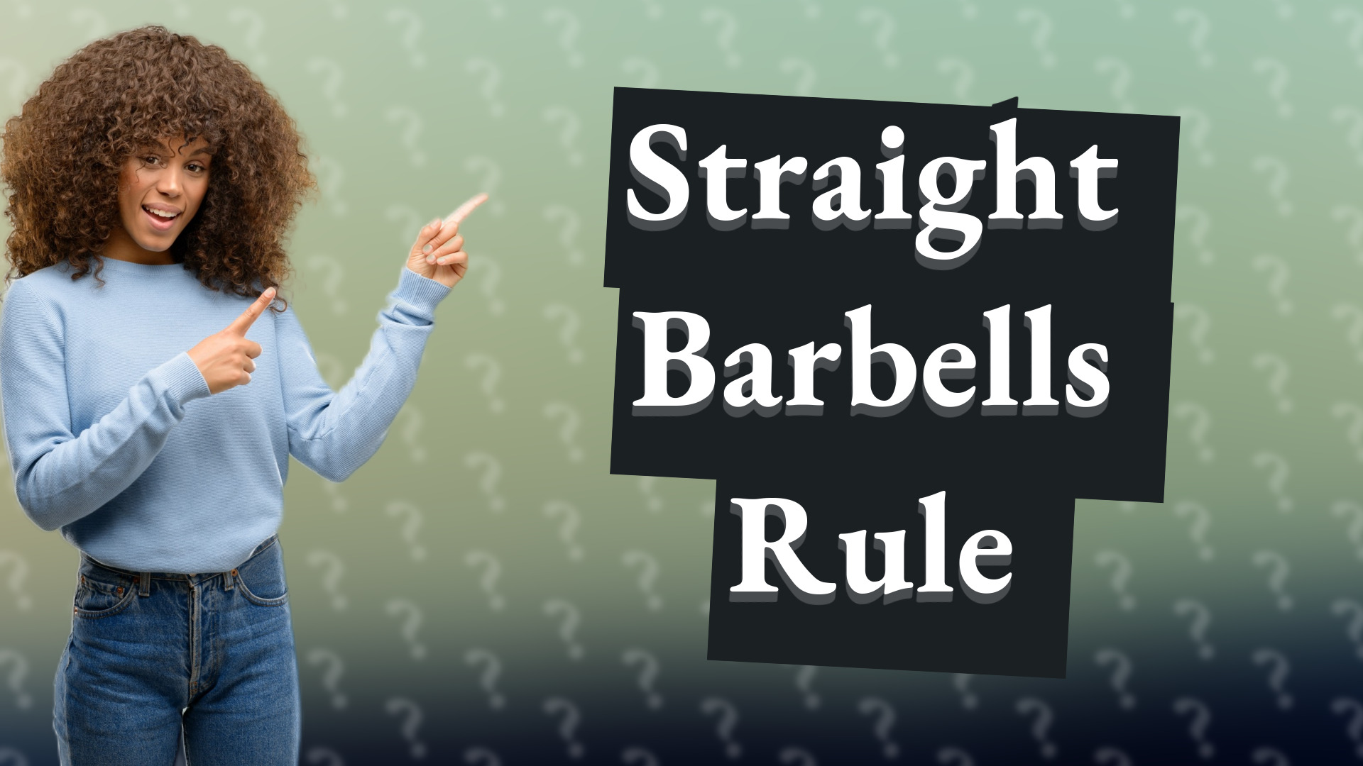 Straight Barbells Rule
