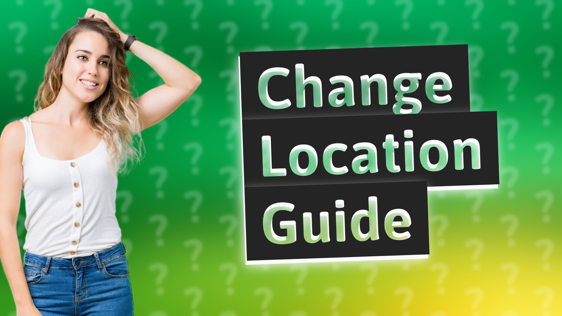 Change Location Guide