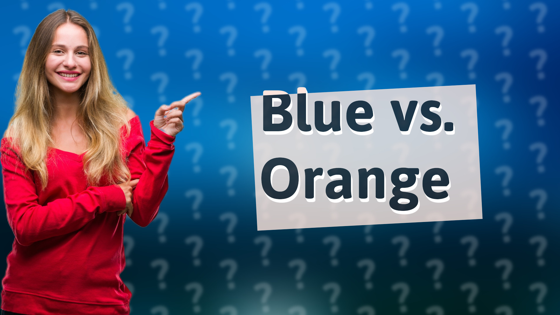 Blue vs. Orange