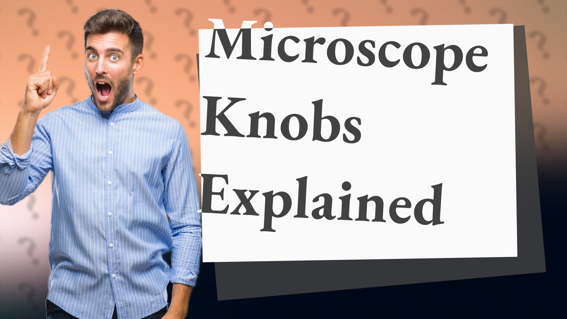 Microscope Knobs Explained