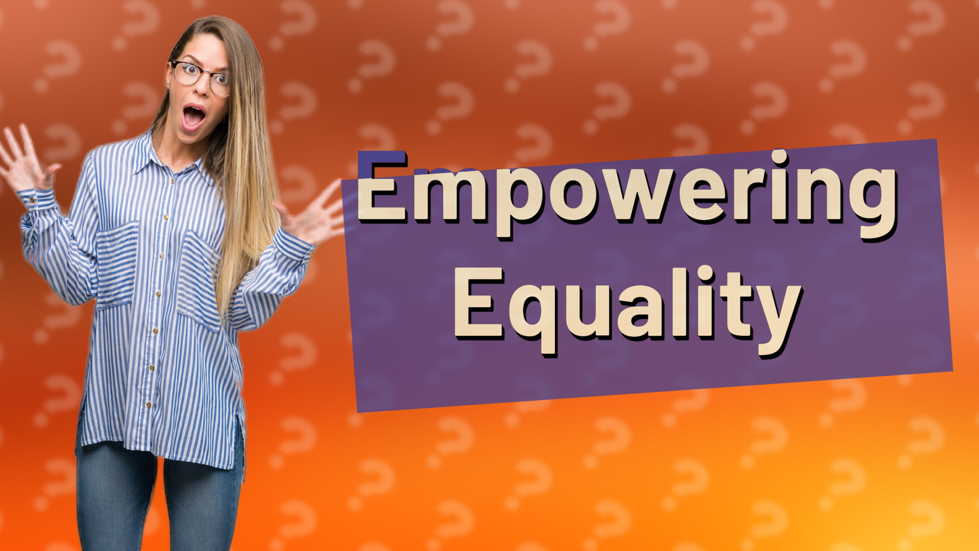 Empowering Equality