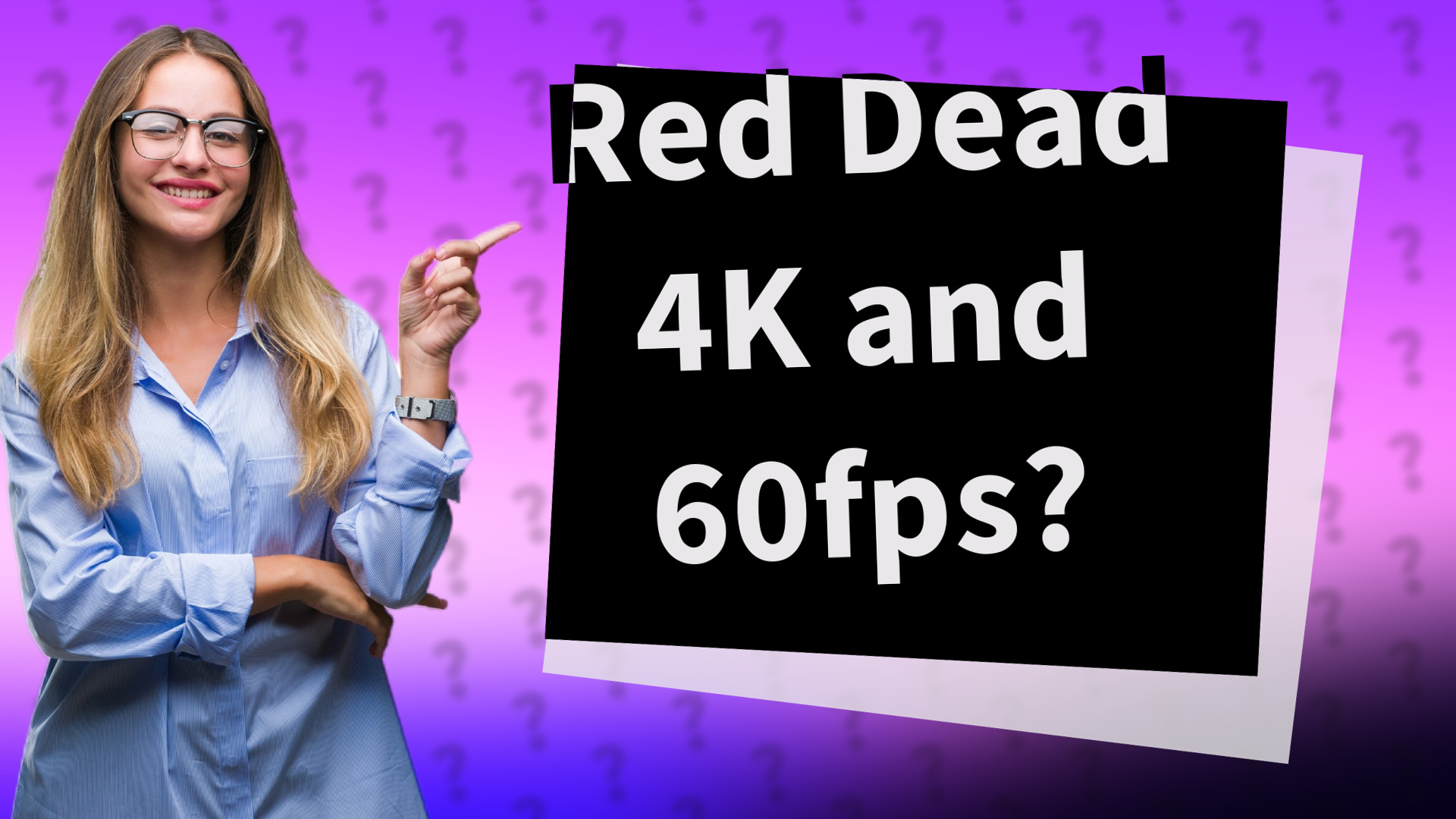 Red Dead 4K and 60fps?