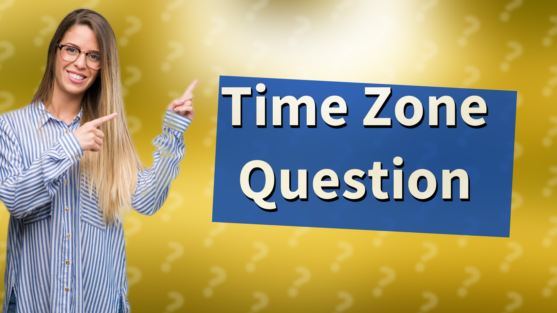 Time Zone Question