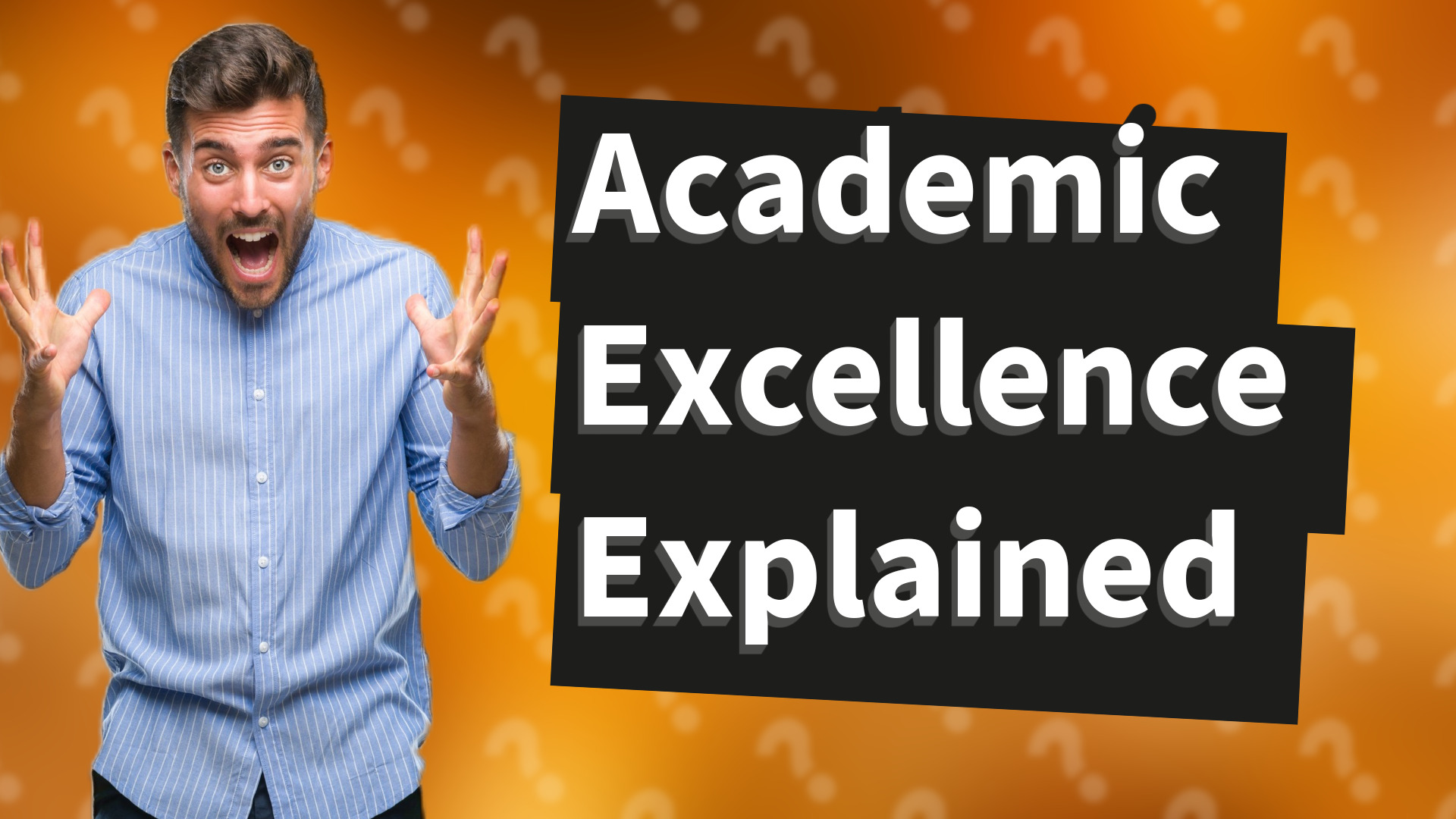 Academic Excellence Explained