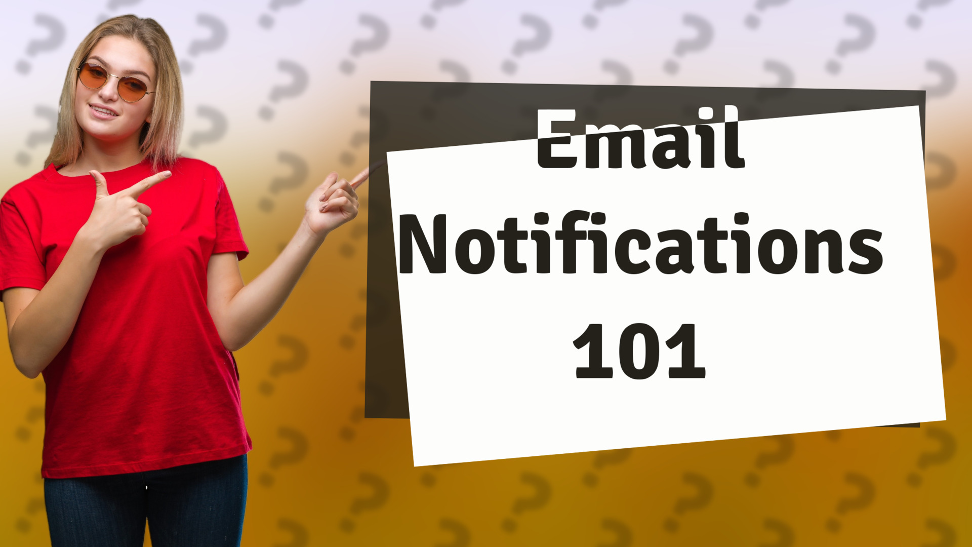 Email Notifications 101