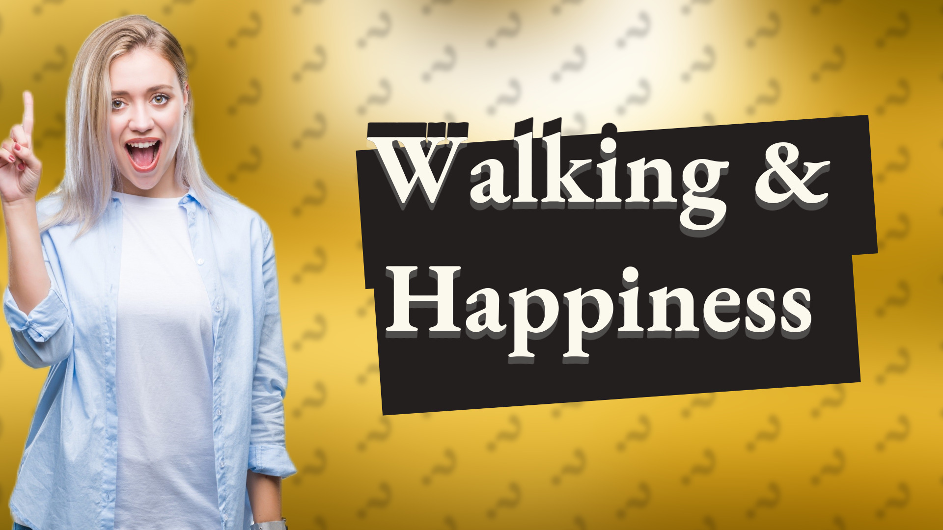 Walking & Happiness