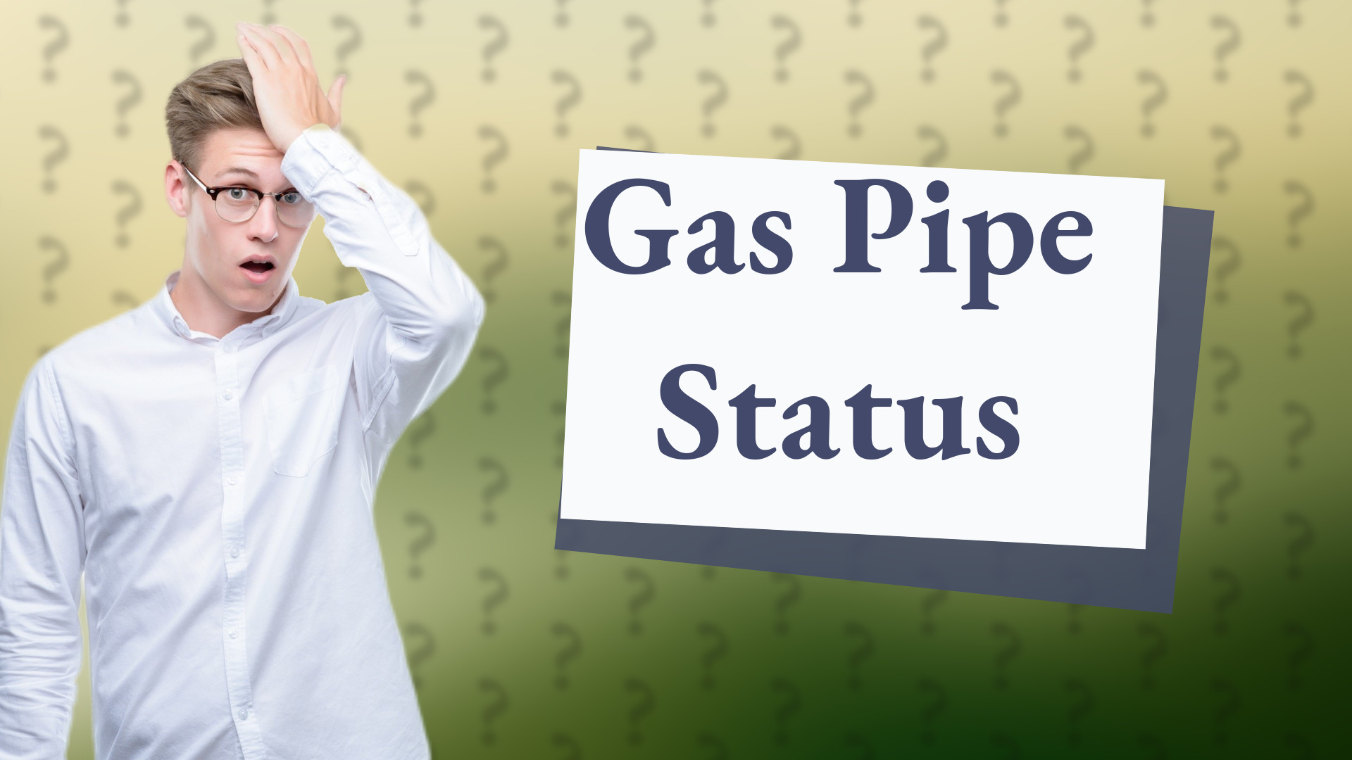 Gas Pipe Status