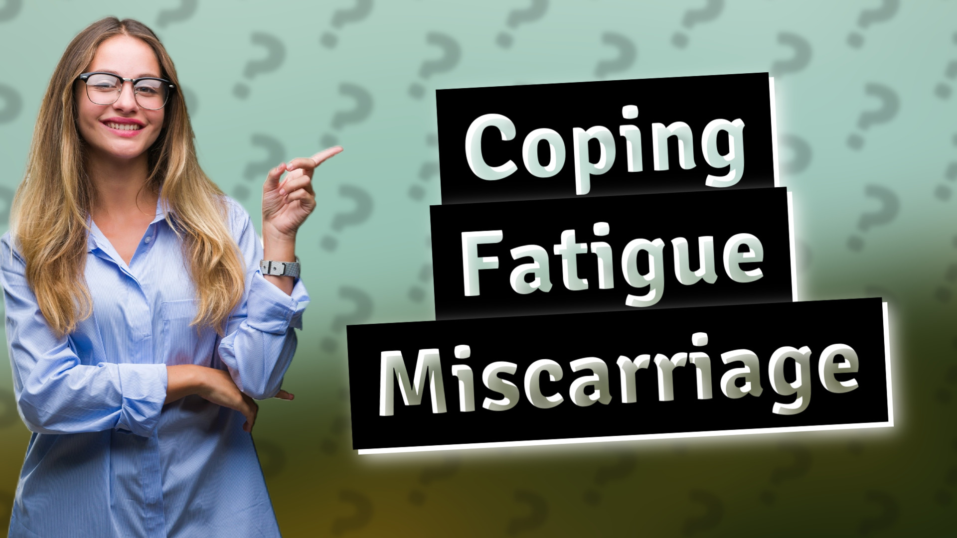 Coping Fatigue Miscarriage