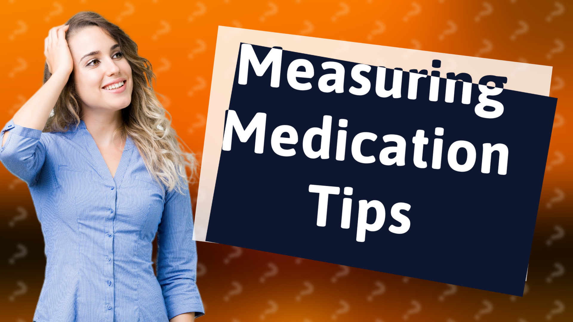Measuring Medication Tips