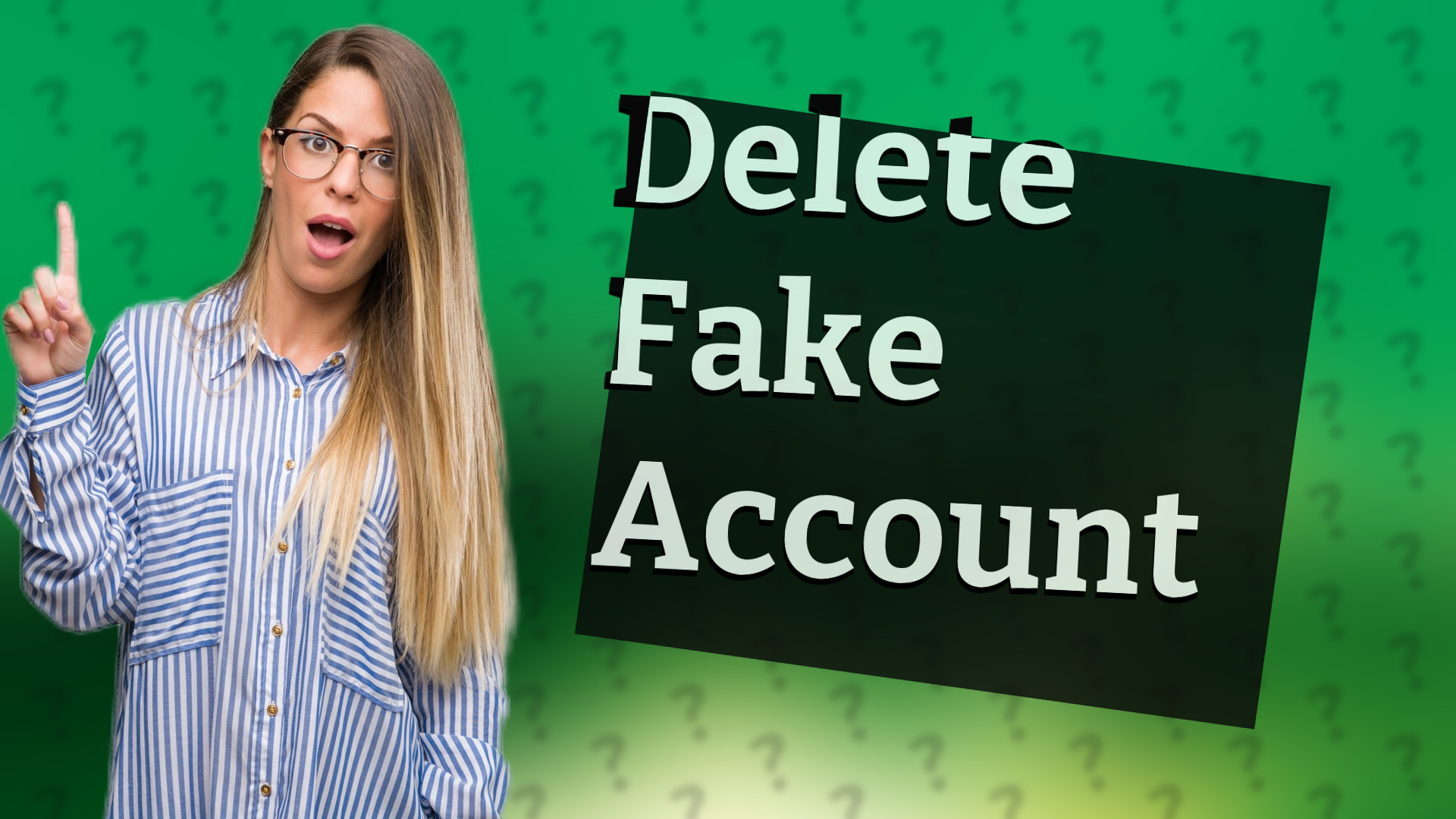 Delete Fake Account