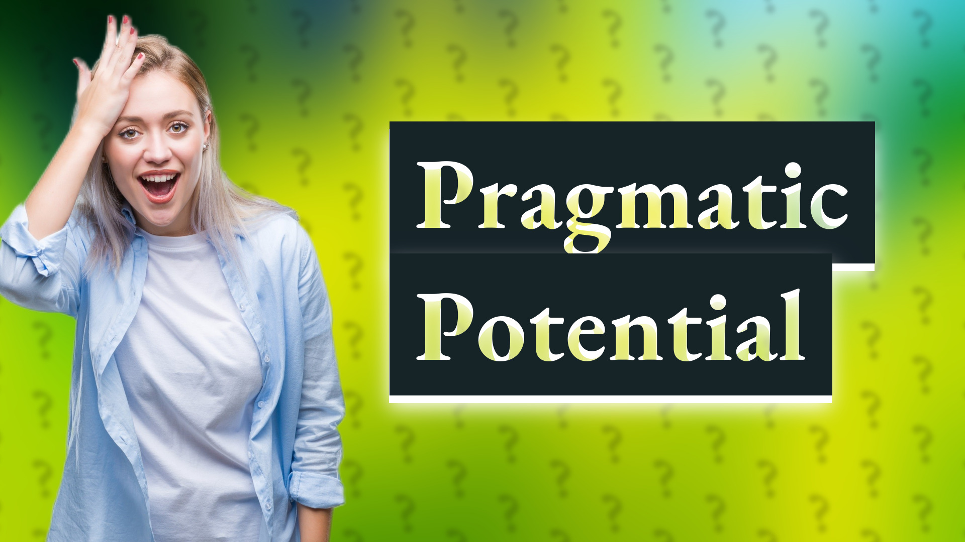 Pragmatic Potential