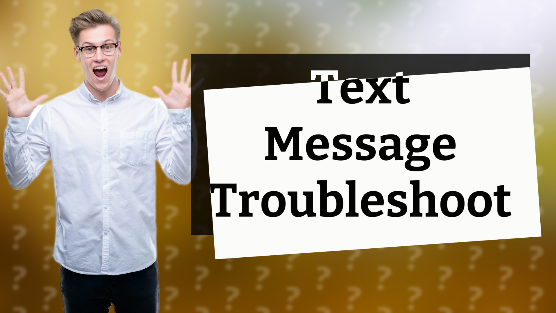 Text Message Troubleshoot