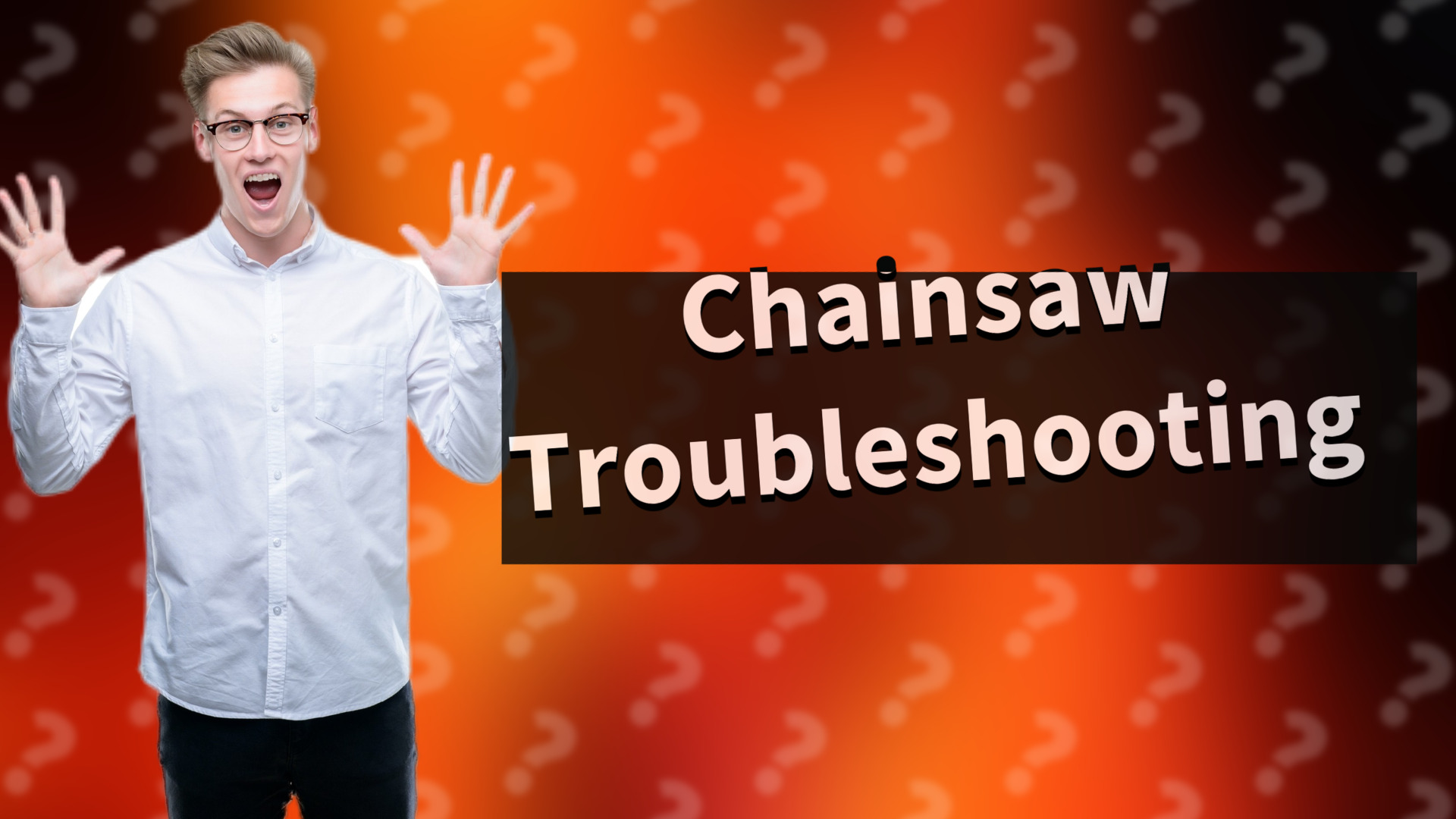 Chainsaw Troubleshooting
