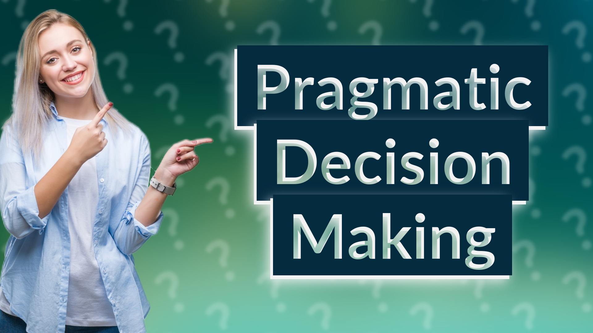 Pragmatic Decision Making