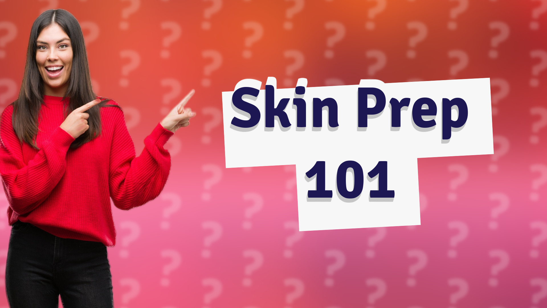 Skin Prep 101