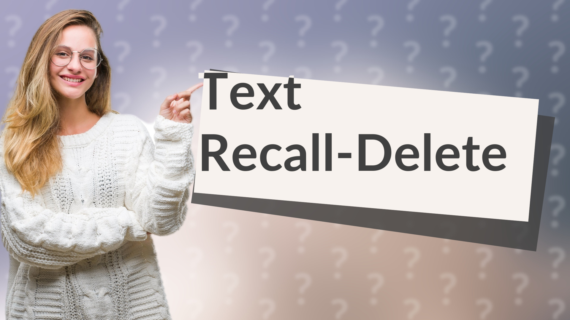 Text Recall-Delete