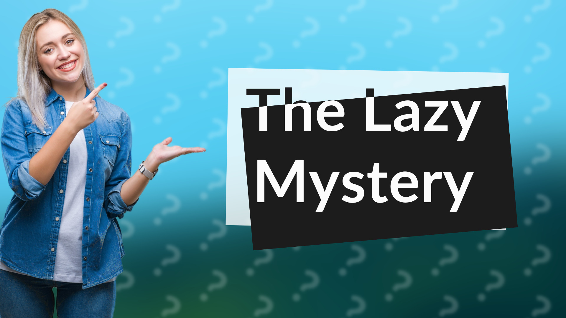 The Lazy Mystery