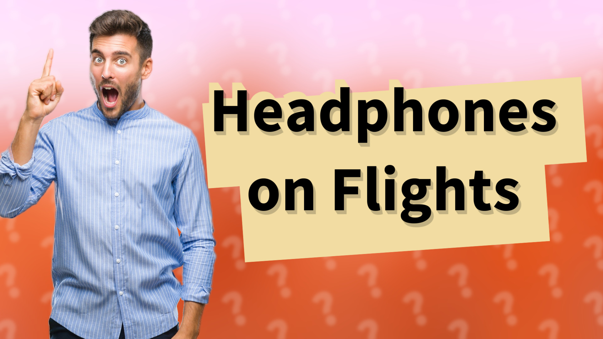 Headphones on Flights