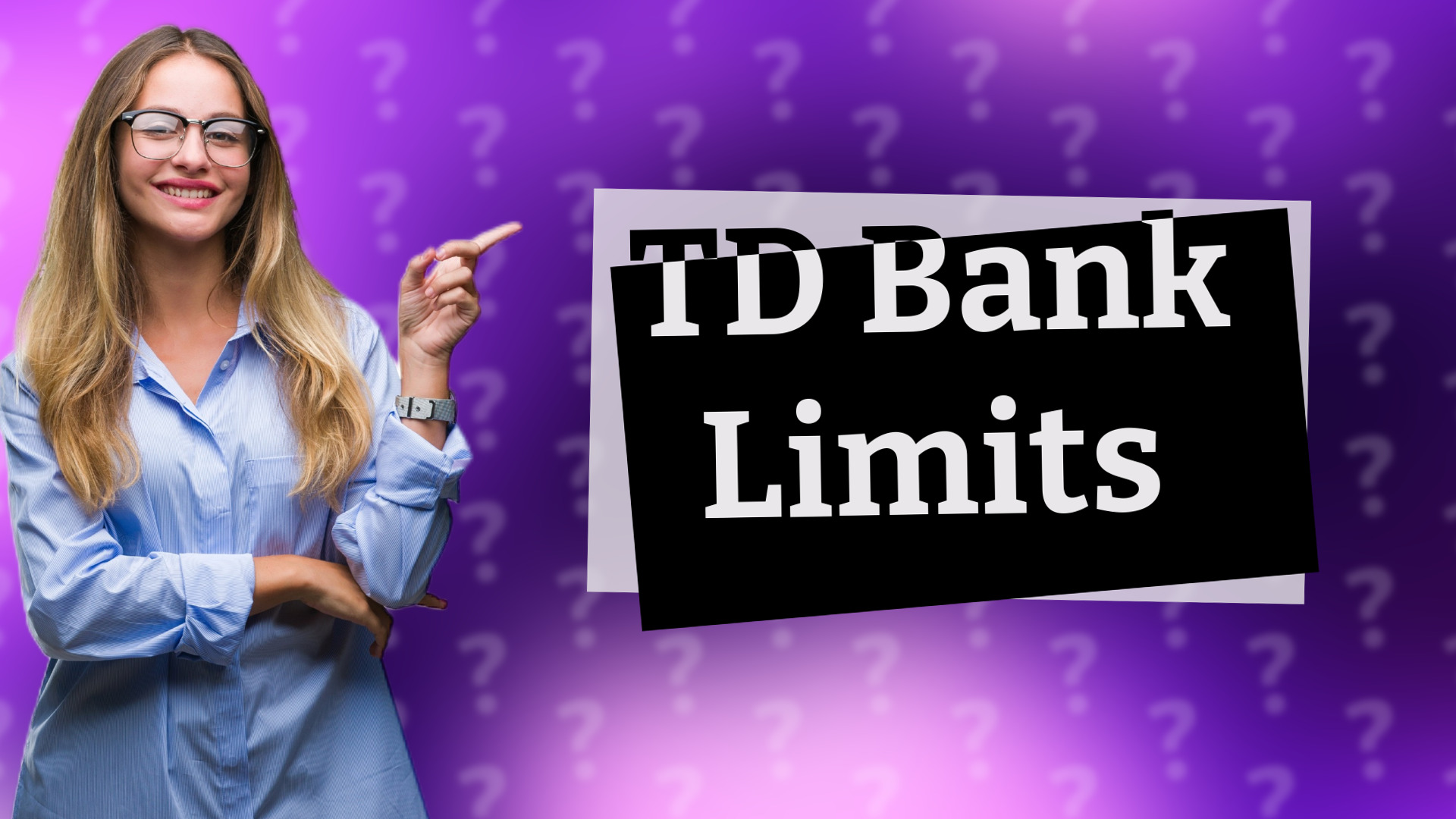 TD Bank Limits