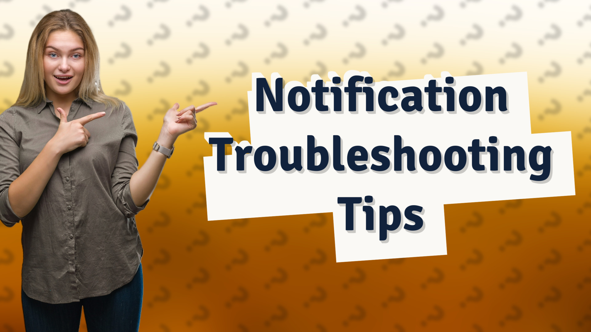 Notification Troubleshooting Tips