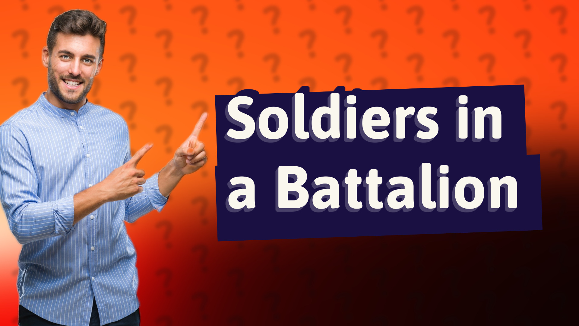 Soldiers in a Battalion